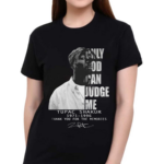 Only God Can Judge Me Tupac Shakur 1971-1996 Thank You For The Memories Signature Shirt