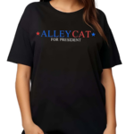 Alley Cat For President Text Shirt