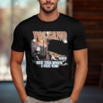 Volcano See You When I See You Shirt