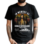 In Memory Of Donald Sutherland June 21 2024 Legendary Life Shirt