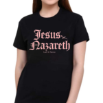 Jesus Nazareth Lord And Savior Shirt