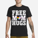 Free Mom Hugs Pride LGBT Shirt