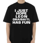 Skye I Just Hope Leon Draisaitl Has Fun Shirt