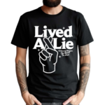 Lived A Lie Cross Your Fingers I’m Your To Lose Shirt