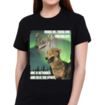 Jbanklestankle1 Inside Me There Are Two Wolves One Is Retarded And So Is The Other Shirt