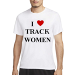 I Love Track Women Shirt