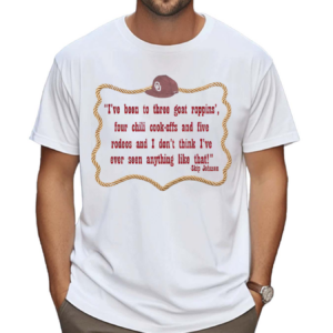 I’ve Been To Three Goat Roppins Four Chili Cook Offs And Five Rodeos Skip Johnson Shirt