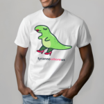 Eveoart Tyrannowhoreus Shirt