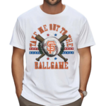 Women’s San Francisco Giants Take Me Out To The Ballgame Shirt