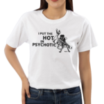 LIV Morgan I Put The Hot In Psychotic Shirt