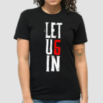 Wyatt Sicks Let Us In Shirt