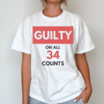 Guilty on all 34 Counts Shirt