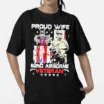 Proud Wife 82nd Airborne Veteran Shirt