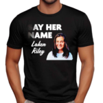 Laken Riley Say Her Name Shirt