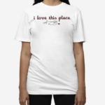 I Love This Place Cristopher Sanchez Shirt