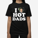 I Love Hot Dads Zaddy Zayn Shirt