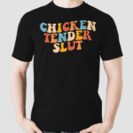 Chicken Tender Slut Colorful Shirt