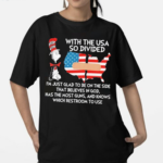 With The USA Divided Believes In God Shirt