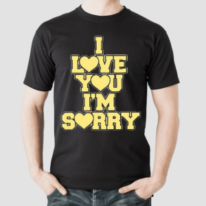 Gracie Abrams I Love You Im Sorry Shirt