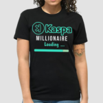 Kaspa Millionaire Loading Shirt