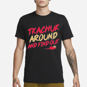Tkachuk Around and Find Out Funny 2024 Shirt