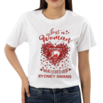 Sydney Swans Just A Woman Who Loves Her Sydney Swans Shirt