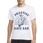 Practice Safe Sax Shirt