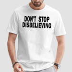 Dont Stop Disbelieving Jayson Tatum Shirt1