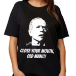 Rowdy Made Just Keith Wearing Close Your Mouth Old Man By Keith Malinak Tee Shirt