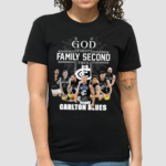 Carlton Blues Go First Family Second Then Carlton Blues 2024 Shirt