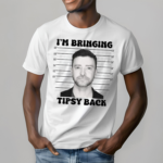 Im Bringing Tipsy Back ustin Timberlake Mugshot Shirt