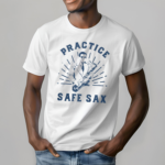 Practice Safe Sax Shirt