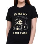 As Per My Last Email Shirt