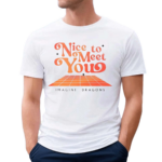 Nice To Meet You Imagine Dragons Shirt