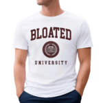 Bloated University Shirt