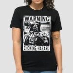 Darth Vader Warning Choking Hazard Shirt