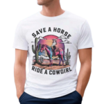 Save A Horse Ride A Cowgirl Pride Month Shirt