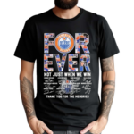 Edmonton Oilers Forever Not Just When We Win Thank You For The Memories Shirt