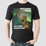 Bilbo Baggins Inside Me There Are Two Wolves One Is Retarded And So Is The Other Shirt