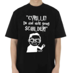 Cyrille Da Sind Nicht Genug Schilder Shirt