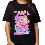 This Dad Is As Smart Kind Honest Fun Loyal Generous My Little Pony And Friend Shirt