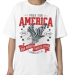 Pray For America In God We Trust Our World Needs Jesus Shirt