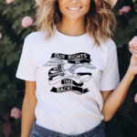 Our Rights We Will Take Back Shirt