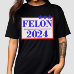 Official Felon 2024 Shirt