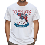 Boys Of 76 For The Boys Shirt