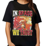 In Spags We Trust Shirt