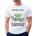 Wizard Of Barge I’m Not Late I Am Running On Goblin Time Shirt