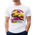 I Love All Fruits In Fact I’m A Little Fruity Myself Shirt