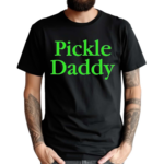 Pickle Daddy Shirt