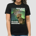 Bilbo Baggins Inside Me There Are Two Wolves One Is Retarded And So Is The Other Shirt